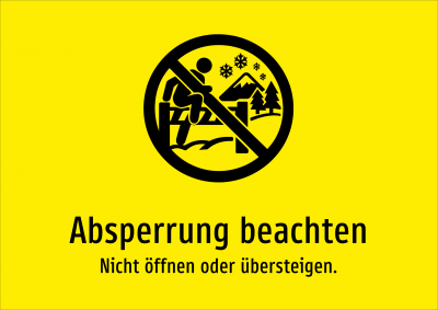 Absperrung beachten - Nicht öffnen oder übersteigen.