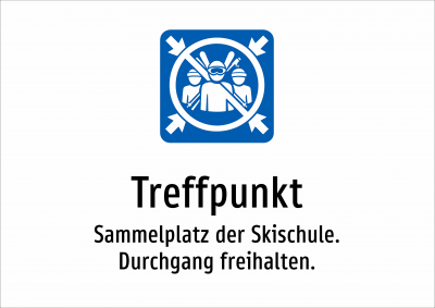 Treffpunkt - Sammelplatz der Skischule. Durchgang freihalten.