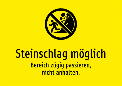 Steinschlag möglich - Bereich zügig passieren, nicht anhalten.