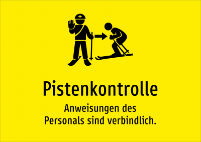 Pistenkontrolle - Anweisungen des Personals sind verbindlich.