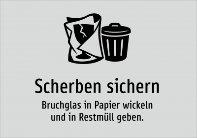 Scherben sichern - Bruchglas in Papier wickeln und in Restmüll geben.