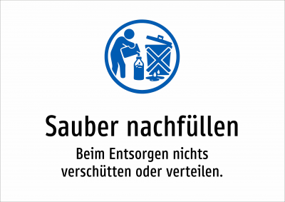 Sauber nachfüllen - Beim Entsorgen nichts verschütten oder verteilen.