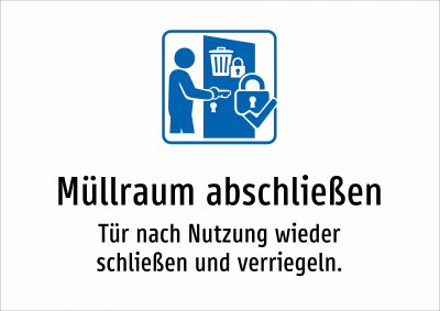 Müllraum abschließen - Tür nach Nutzung wieder schließen und verriegeln.