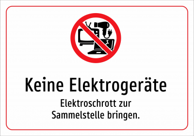 Keine Elektrogeräte - Elektroschrott zur Sammelstelle bringen.