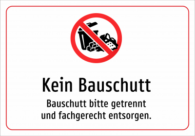 Kein Bauschutt - Bauschutt bitte getrennt und fachgerecht entsorgen.