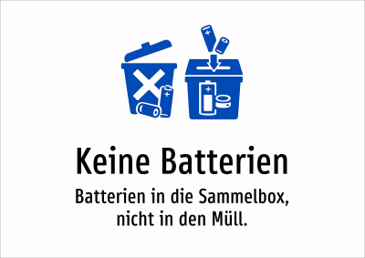 Keine Batterien - Batterien in die Sammelbox, nicht in den Müll.