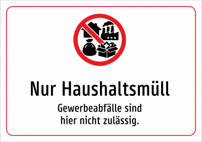 Nur Haushaltsmüll - Gewerbeabfälle sind hier nicht zulässig.