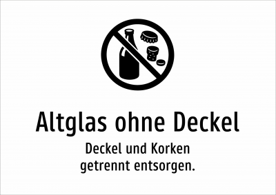 Altglas ohne Deckel - Deckel und Korken getrennt entsorgen.