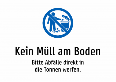 Kein Müll am Boden - Bitte Abfälle direkt in die Tonnen werfen.