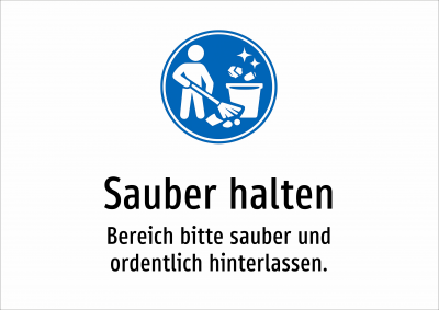 Sauber halten - Bereich bitte sauber und ordentlich hinterlassen.