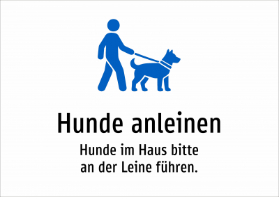 Hunde anleinen - Hunde im Haus bitte an der Leine führen.