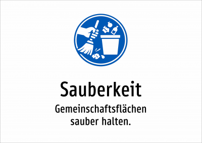 Sauberkeit - Gemeinschaftsflächen sauber halten.