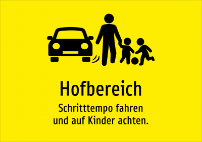 Hofbereich - Schritttempo fahren und auf Kinder achten.