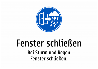 Fenster schließen - Bei Sturm und Regen Fenster schließen.