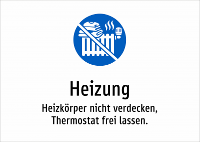 Heizung - Heizkörper nicht verdecken, Thermostat frei lassen.