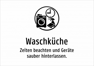 Waschküche - Zeiten beachten und Geräte sauber hinterlassen.