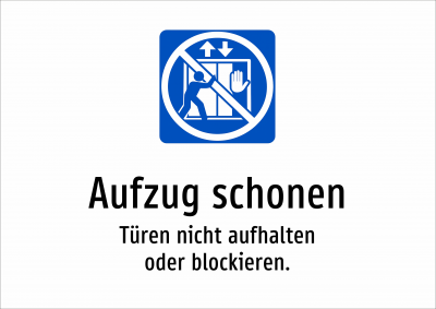 Aufzug schonen - Türen nicht aufhalten oder blockieren.