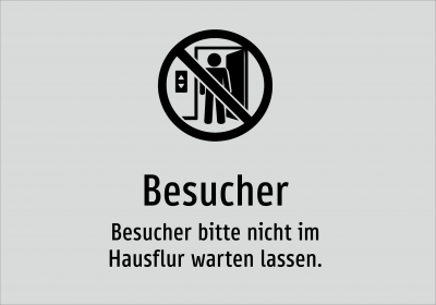 Besucher - Besucher bitte nicht im Hausflur warten lassen.