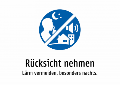Rücksicht nehmen - Lärm vermeiden, besonders nachts.