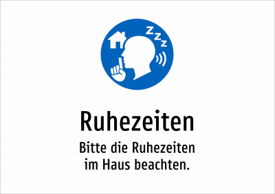 Ruhezeiten - Bitte die Ruhezeiten im Haus beachten.