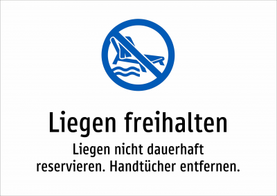 Liegen freihalten - Liegen nicht dauerhaft reservieren. Handtücher entfernen.