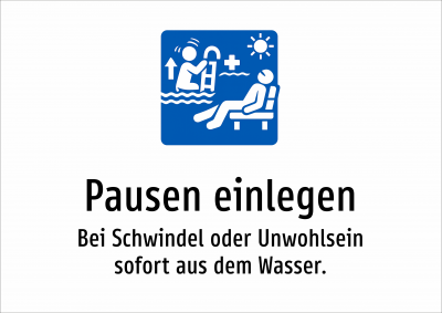 Pausen einlegen - Bei Schwindel oder Unwohlsein sofort aus dem Wasser.