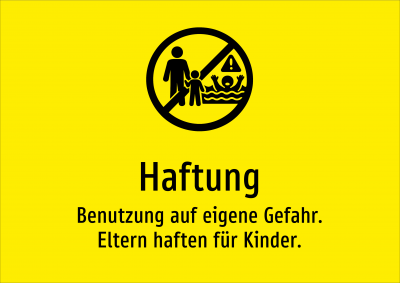 Haftung - Benutzung auf eigene Gefahr. Eltern haften für Kinder.