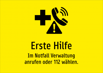 Erste Hilfe - Im Notfall Verwaltung anrufen oder 112 wählen.