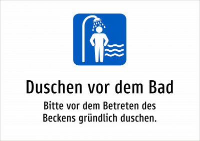 Duschen vor dem Bad - Bitte vor dem Betreten des Beckens gründlich duschen.
