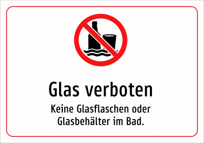 Glas verboten - Keine Glasflaschen oder Glasbehälter im Bad.