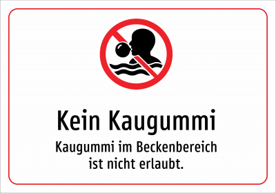 Kein Kaugummi - Kaugummi im Beckenbereich ist nicht erlaubt.