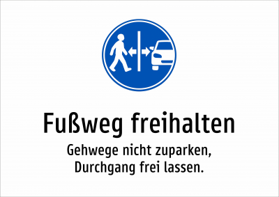Fußweg freihalten - Gehwege nicht zuparken, Durchgang frei lassen.