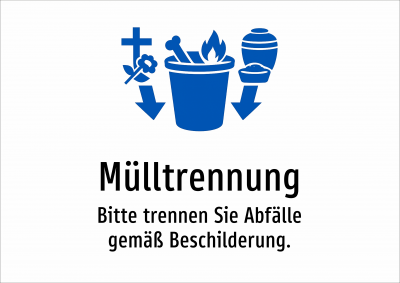 Mülltrennung - Bitte trennen Sie Abfälle gemäß Beschilderung.