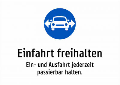 Einfahrt freihalten - Ein- und Ausfahrt jederzeit passierbar halten.