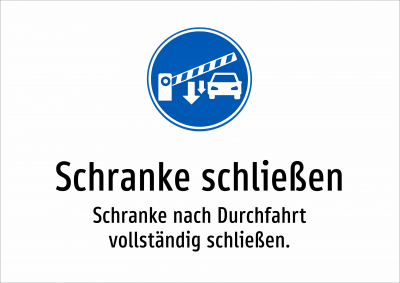 Schranke schließen - Schranke nach Durchfahrt vollständig schließen.