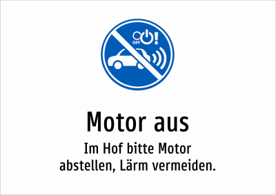 Motor aus - Im Hof bitte Motor abstellen, Lärm vermeiden.