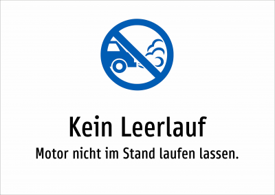 Kein Leerlauf - Motor nicht im Stand laufen lassen.