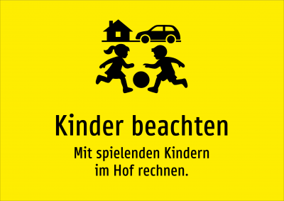 Kinder beachten - Mit spielenden Kindern im Hof rechnen.