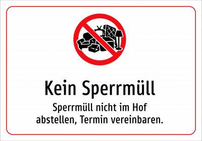 Kein Sperrmüll - Sperrmüll nicht im Hof abstellen, Termin vereinbaren.
