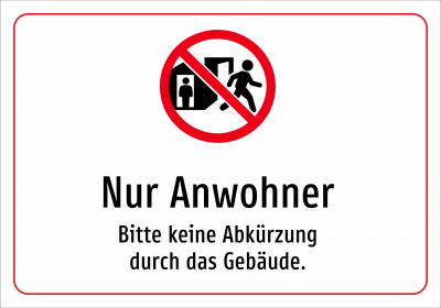 Nur Anwohner - Bitte keine Abkürzung durch das Gebäude.