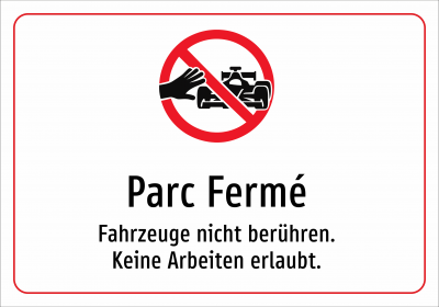 Parc Fermé - Fahrzeuge nicht berühren. Keine Arbeiten erlaubt.