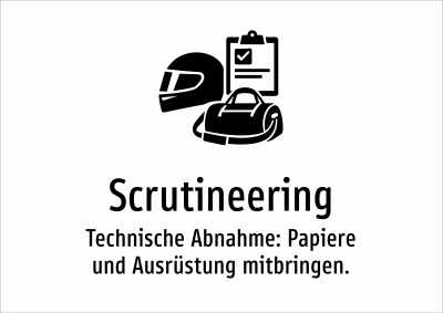 Scrutineering - Technische Abnahme: Papiere und Ausrüstung mitbringen.