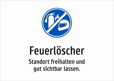 Feuerlöscher - Standort freihalten und gut sichtbar lassen.