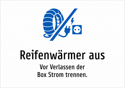 Reifenwärmer aus - Vor Verlassen der Box Strom trennen.