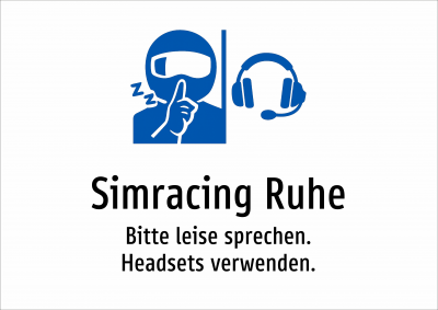 Simracing Ruhe - Bitte leise sprechen. Headsets verwenden.