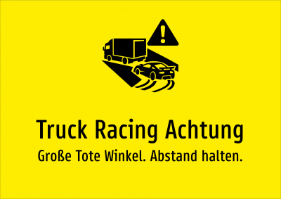 Truck Racing Achtung - Große Tote Winkel. Abstand halten.