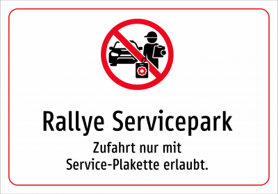 Rallye Servicepark - Zufahrt nur mit Service-Plakette erlaubt.