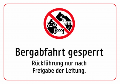 Bergabfahrt gesperrt - Rückführung nur nach Freigabe der Leitung.