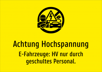 Achtung Hochspannung - E-Fahrzeuge: HV nur durch geschultes Personal.