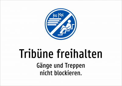 Tribüne freihalten - Gänge und Treppen nicht blockieren.